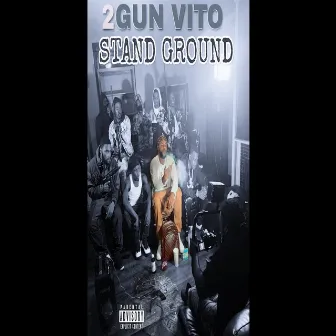 Stand Ground by 2 Gunz Vito