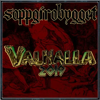 Valhalla 2019 by Soppgirobygget