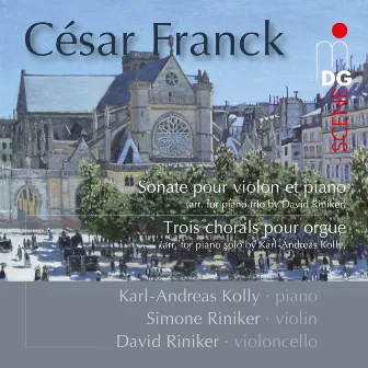 Franck: Sonate & Trois Chorals by David Riniker