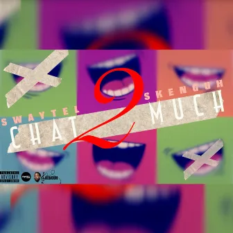 Chat 2 Much by Skenguh