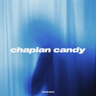 Chaplan Candy by rei brown