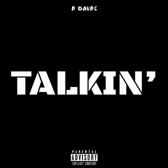 Talkin' by B Daubs