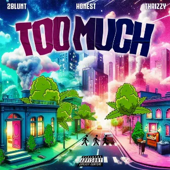 Too Much by 2Blunt