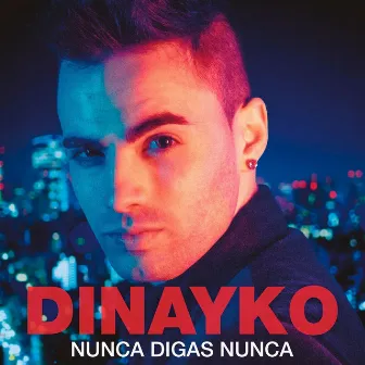 Nunca Digas Nunca by Dinayko