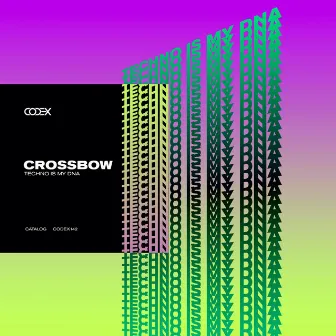 Techno Is My Dna by Crossbow