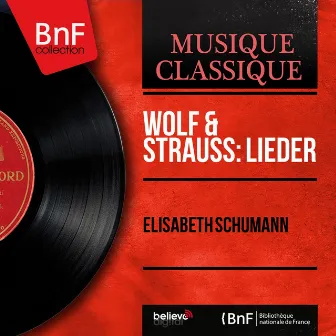 Wolf & Strauss: Lieder (Mono Version) by Elisabeth Schumann