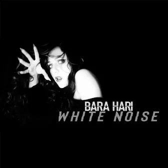 White Noise by BARA HARI