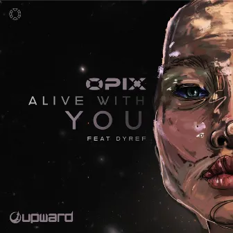 Alive With You by OPIX