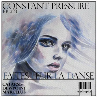 Constant Pressure by Faites Leur La Danse