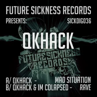 Mad Situation/Rave by Qkhack