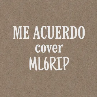 Me Acuerdo (Cover) by ML6RIP