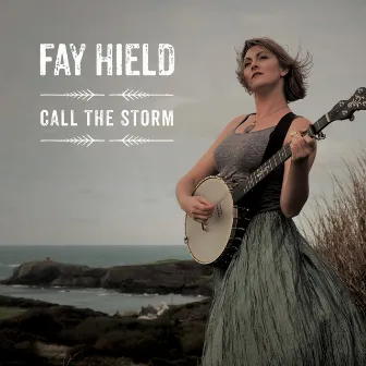 Call the Storm by Fay Hield