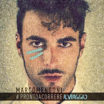 #PRONTOACORREREILVIAGGIO by Marco Mengoni