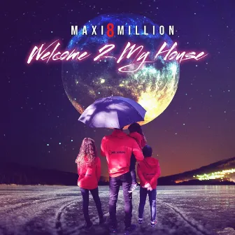 Welcome 2 My House by Maxi8million