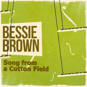 Song from a Cotton Field by Bessie Brown