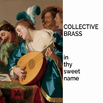 In Thy Sweet Name by Collective Brass