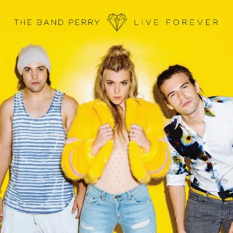 Live Forever by The Band Perry