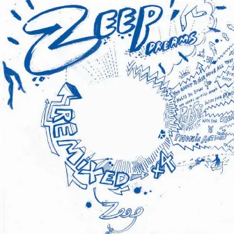 Zeep Dreams (Remixed) by Zeep