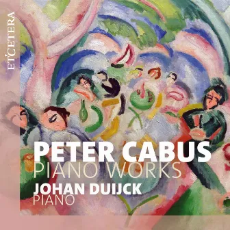 Cabus: Piano Works by Johan Duijck