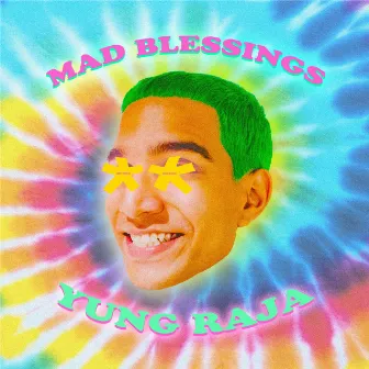 Mad Blessings by Yung Raja