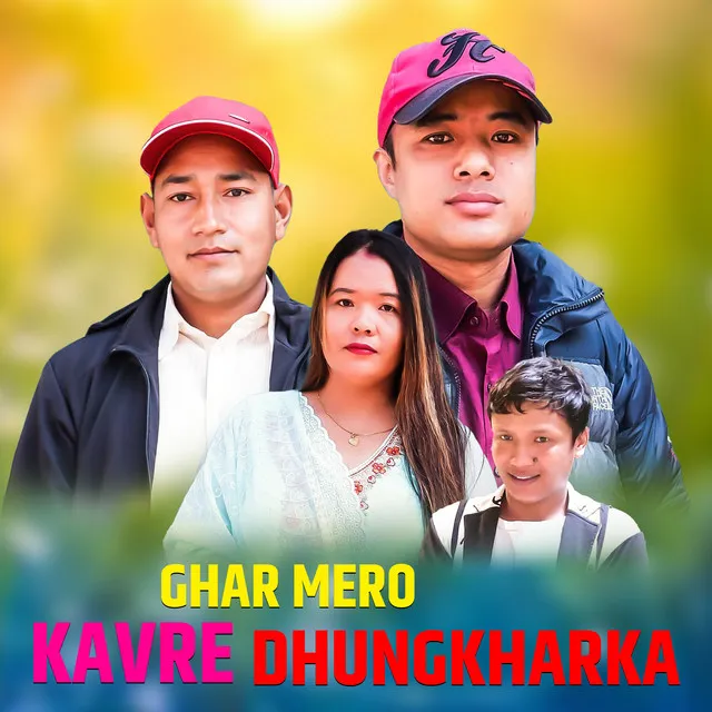 GHAR MERO KAVRE DHUNGKHARKA