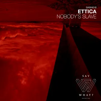 Nobody's Slave by Ettica