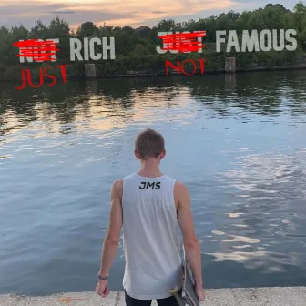 Just Rich, Not Famous by JMS