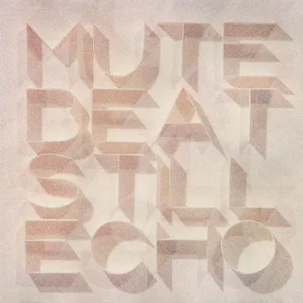 STILL ECHO by MUTE BEAT