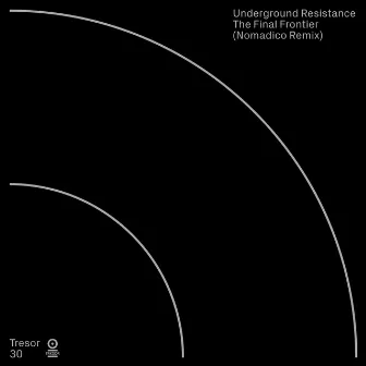 The Final Frontier (Nomadico Remix) by Underground Resistance