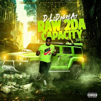 RAW 2DA CAPACITY, VOL. 2 by D-LoDaGreat