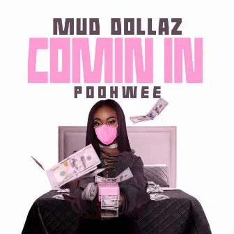 Comin In (feat. Poohwee) by Mud Dollaz