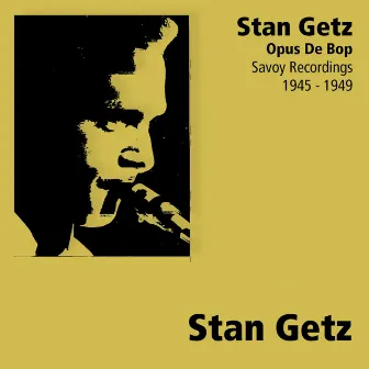 Stan Getz - Opus De Bop by Stan Getz Quintet