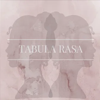 Tabula Rasa by Tabula Rasa