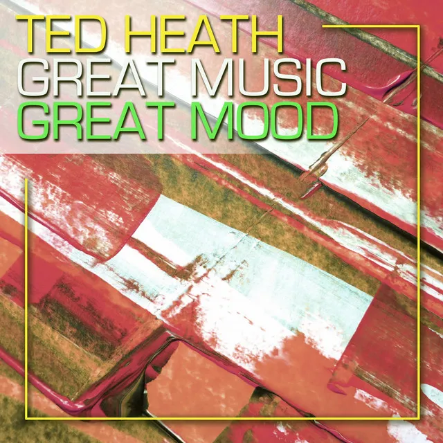 Ted Heath, Great Music, Great Mood