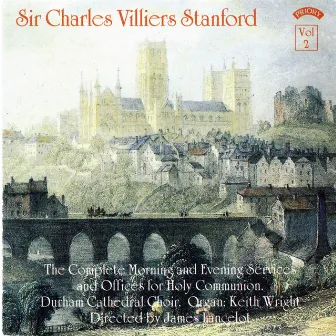 Stanford: The Complete Morning & Evening Canticles & Offices of Holy Communion, Vol. 2 by Keith Wright