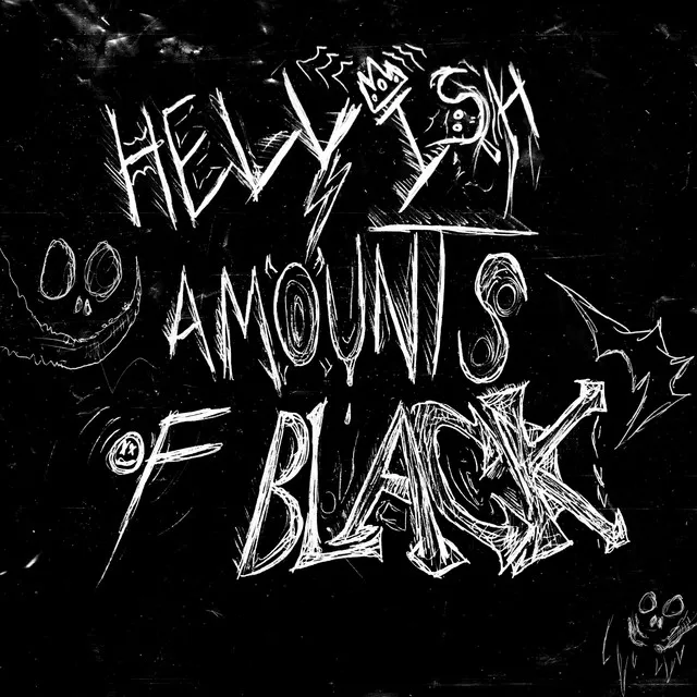 Hellish Amounts of Black