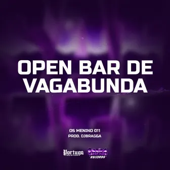 Open Bar De Vagabunda by DJ BRAGGA