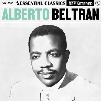 Essential Classics, Vol. 380: Alberto Beltran by Unknown Artist