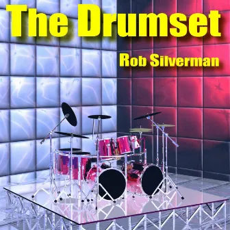 The Drumset by Rob Silverman