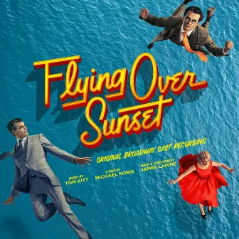 Flying Over Sunset (Original Broadway Cast Recording) by Original Broadway Cast of Flying Over Sunset