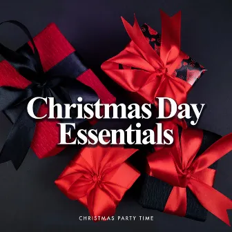 Christmas Day Essentials by Christmas Party Time