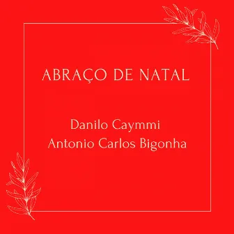 Abraço de Natal by Antonio Carlos Bigonha