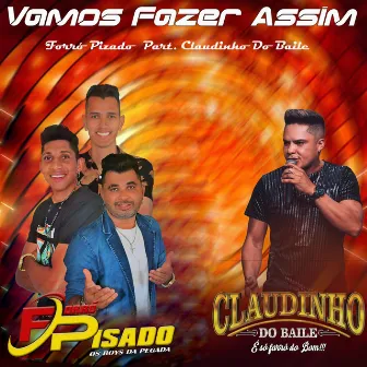 Vamos Fazer Assim by Forró Pisado