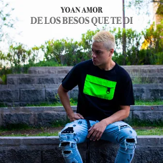 De los besos que te di by Yoan Amor