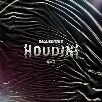 Houdini by Dialectrix