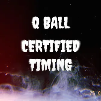 Certified Timing by Q ball