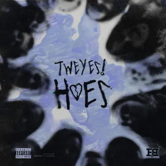 Hoes by tweyes!