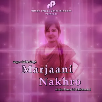 Marjaani Nakhro by Balbir Singh