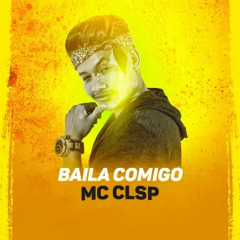 Baila Comigo by MC CLSP