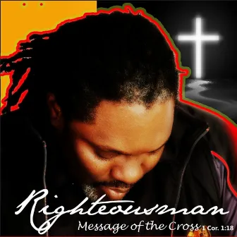 Message of the Cross by Righteousman